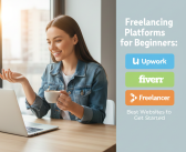 Freelancing Platforms for Beginners: Best Websites to Get Started